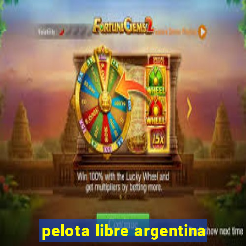 pelota libre argentina